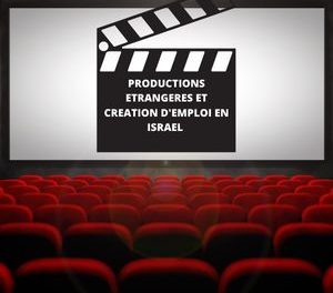Emploi en Israël : relancer la production cinématographique étrangère